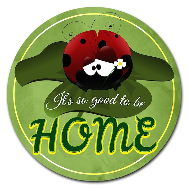 Signmission Good To Be Home Circle Corrugated Plastic Sign C-12-CIR-Good to be Home - main